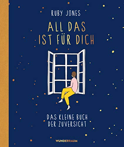 All das ist für dich: Das kleine Buch der Zuversicht