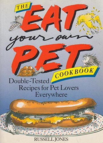 Eat Your Own Pet Cook Book