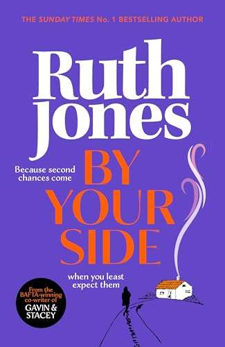 The By Your Side: The uplifting new novel from the Sunday Times bestselling author and Gavin & Stacey co-creator