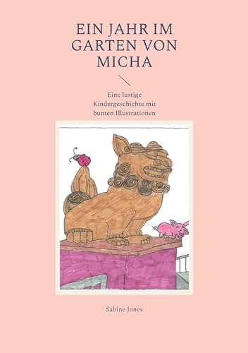Ein Jahr im Garten von Micha: Eine lustige Kindergeschichte mit bunten Illustrationen von BoD – Books on Demand
