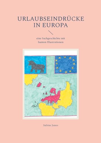 Urlaubseindrücke in Europa: eine Sachgeschichte mit bunten Illustrationen von BoD – Books on Demand