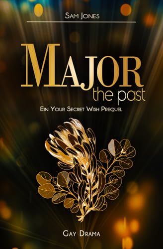 Major - the past: Ein Your secret Wish Prequel Major - the past: Ein Your secret Wish Prequel von Independently published