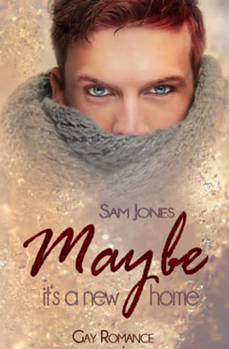 Maybe it's a new home (Maybe - Reihe) von Independently published