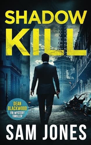 Shadow Kill (A Dean Blackwood FBI Mystery Thriller, Band 1) von Independently published