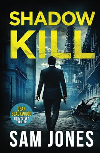 Shadow Kill (A Dean Blackwood FBI Mystery Thriller, Band 1) von Independently published