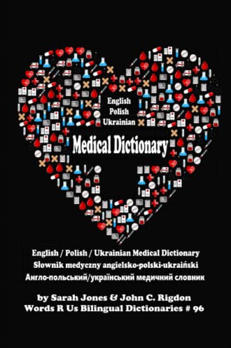 English / Polish / Ukrainian Medical Dictionary (WordsRUs Bilingual Dictionaries) von Independently published