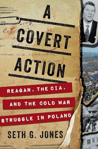 A Covert Action: Reagan, the CIA, and the Cold War Struggle in Poland von W. W. Norton & Company