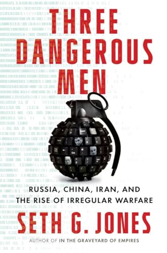 Three Dangerous Men - Russia, China, Iran and the Rise of Irregular Warfare von Norton