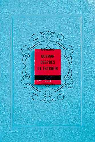 Quemar después de escribir (EDICIÓN OFICIAL AZUL): Un diario creativo que invita a la reflexión, al autodescubrimiento y a canalizar todo tu arte (SUMA) von SUMA
