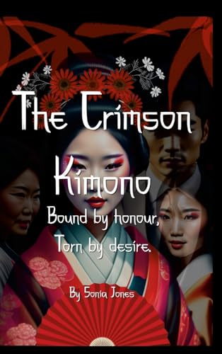 The Crimson Kimono: Bound by Honour Torn By Desire. von Lulu.com