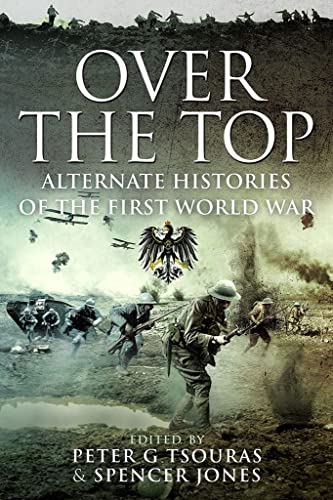 Over the Top: Alternate Histories of the First World War von Frontline Books
