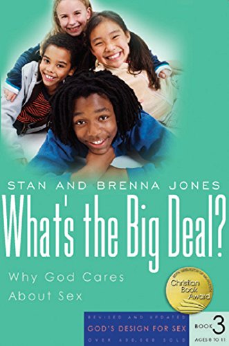 What's the Big Deal?: Why God Cares about Sex (God's Design for Sex, Band 3)