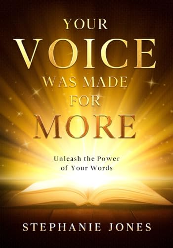 Your Voice Was Made For More: Unleash the Power of Your Words von Independently published