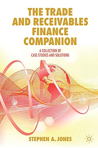 The Trade and Receivables Finance Companion: A Collection of Case Studies and Solutions von Palgrave Macmillan