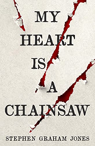 My Heart is a Chainsaw (The Indian Lake Trilogy, 1)