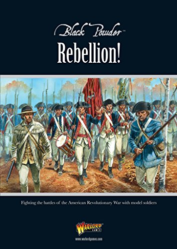 Rebellion!: Fighting the Battles of the American Revolutionary War with Model Soldiers