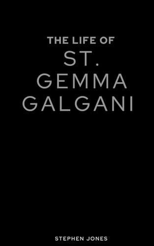 The Life of St. Gemma Galgani: With 9-Day Novena to St. Gemma Galgani von Independently published