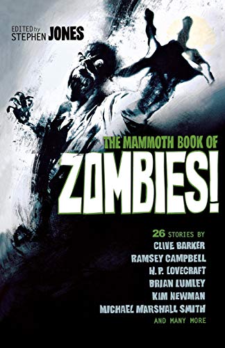 The Mammoth Book of Zombies: 20th Anniversary Edition (Mammoth Books)