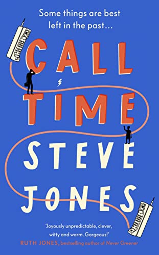 Call Time: The funny and hugely original debut novel from Channel 4 F1 presenter Steve Jones von Michael Joseph