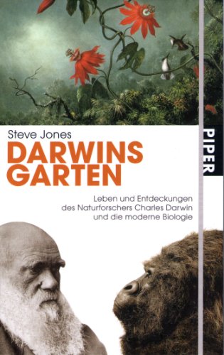 Darwins Garten: Leben und Entdeckungen des Naturforschers Charles Darwin und die moderne Biologie (Piper Taschenbuch, Band 26411) Darwins Garten: Leben und Entdeckungen des Naturforschers Charles Darwin und die moderne Biologie (Piper Taschenbuch, Band 26411)