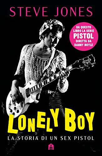 Lonely boy. La storia di un Sex Pistol Lonely boy. La storia di un Sex Pistol von Magazzini Salani