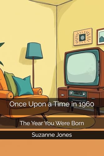 Once Upon a Time in 1960: The Year You Were Born von Independently published