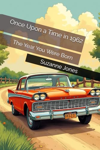 Once Upon a Time in 1962: The Year You Were Born von Independently published