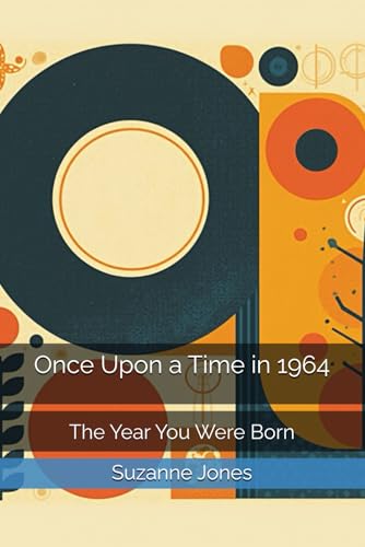 Once Upon a Time in 1964: The Year You Were Born von Independently published