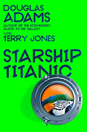 Douglas Adams's Starship Titanic: From the minds Behind The Hitchhiker's Guide to the Galaxy and Monty Python