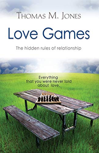 Love Games: The Hidden Rules of Relationship von Booklocker.com