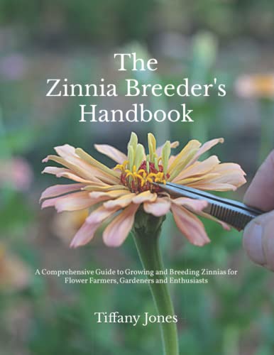 THE ZINNIA BREEDER'S HANDBOOK: A Comprehensive Guide for Flower Farmers, Gardeners and Enthusiasts von Independently published