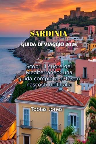 SARDINIA GUIDA DI VIAGGIO 2025 von Independently published
