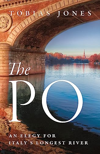 The Po: An Elegy for Italy's Longest River The Po: An Elegy for Italy's Longest River von Apollo