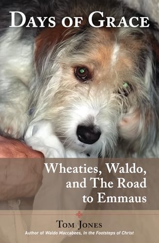 Days of Grace: Wheaties, Waldo, and The Road to Emmaus von Independently published