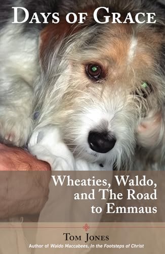 Days of Grace: Wheaties, Waldo, and The Road to Emmaus von Independently published