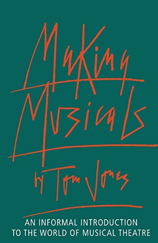 Making Musicals: An Informal Introduction to the World of Musical Theatre (Limelight)