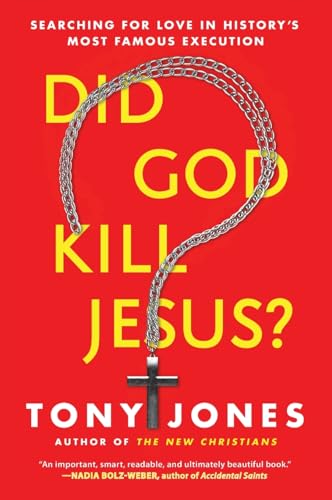 DID GOD KILL JESUS: Searching for Love in History's Most Famous Execution von HarperCollins