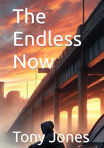 The Endless Now (The Legacy Trilogy, Band 1) von Independently published