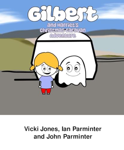 GILBERT AND HARRIET'S CHRISTMAS CARAVAN ADVENTURE von Crow's Feet Books