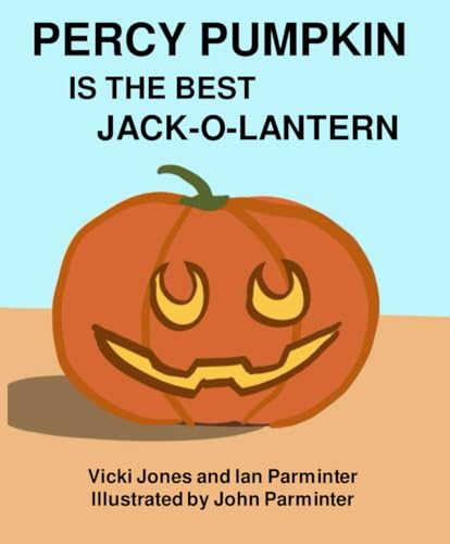 PERCY PUMPKIN IS THE BEST JACK-O-LANTERN von Crow's Feet Books