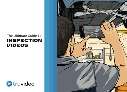 The Ultimate Guide to Inspection Videos: Optimizing your video platform to increase revenue and improve CSI von Independently published