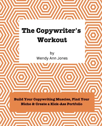 The Copywriter's Workout: Build Your Copywriting Muscles, Find Your Niche & Create a Kick-Ass Portfolio von Platypus Publishing