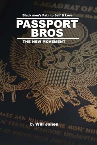 black men’s path to self and love PASSPORT BROS: THE NEW MOVEMENT von Independently published