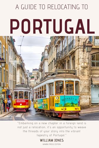 A Guide to Relocating to Portugal von Independently published