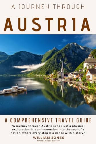 A Journey Through Austria: A Comprehensive Travel Guide von Independently published