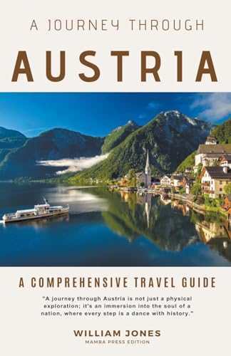 A Journey Through Austria: A Comprehensive Travel Guide von Mamba Press