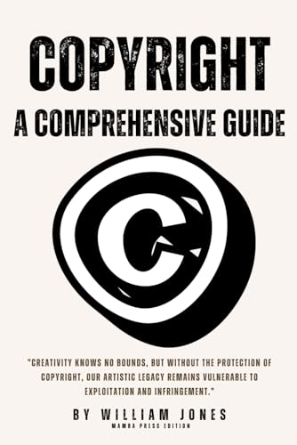 Copyright: A Comprehensive Guide von Independently published