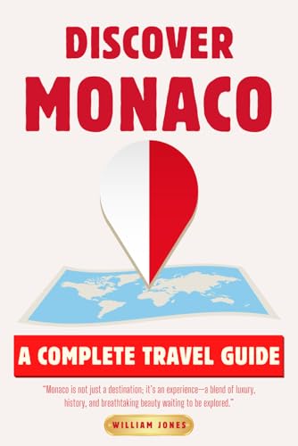 Discover Monaco: A Complete Travel Guide Discover Monaco: A Complete Travel Guide von Independently published