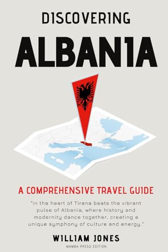 Discovering Albania: A Comprehensive Travel Guide von Independently published