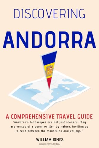 Discovering Andorra: A Comprehensive Travel Guide von Independently published